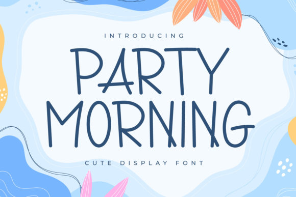 Discover the Charm of Party Morning: A Cute Display Font for Creative Projects
